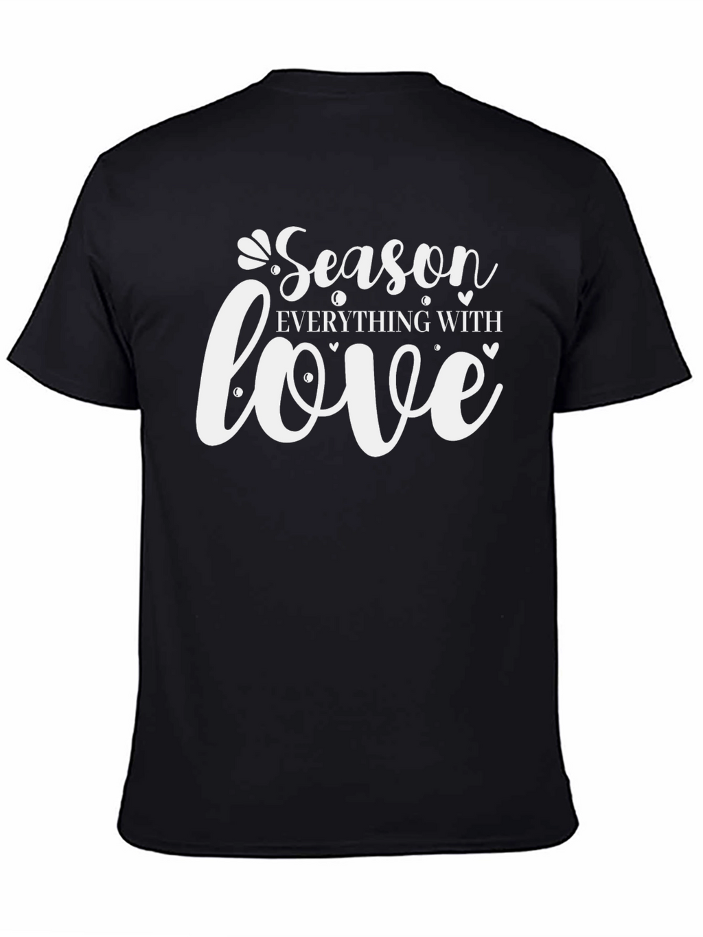 Season Everything With Love T-Shirt