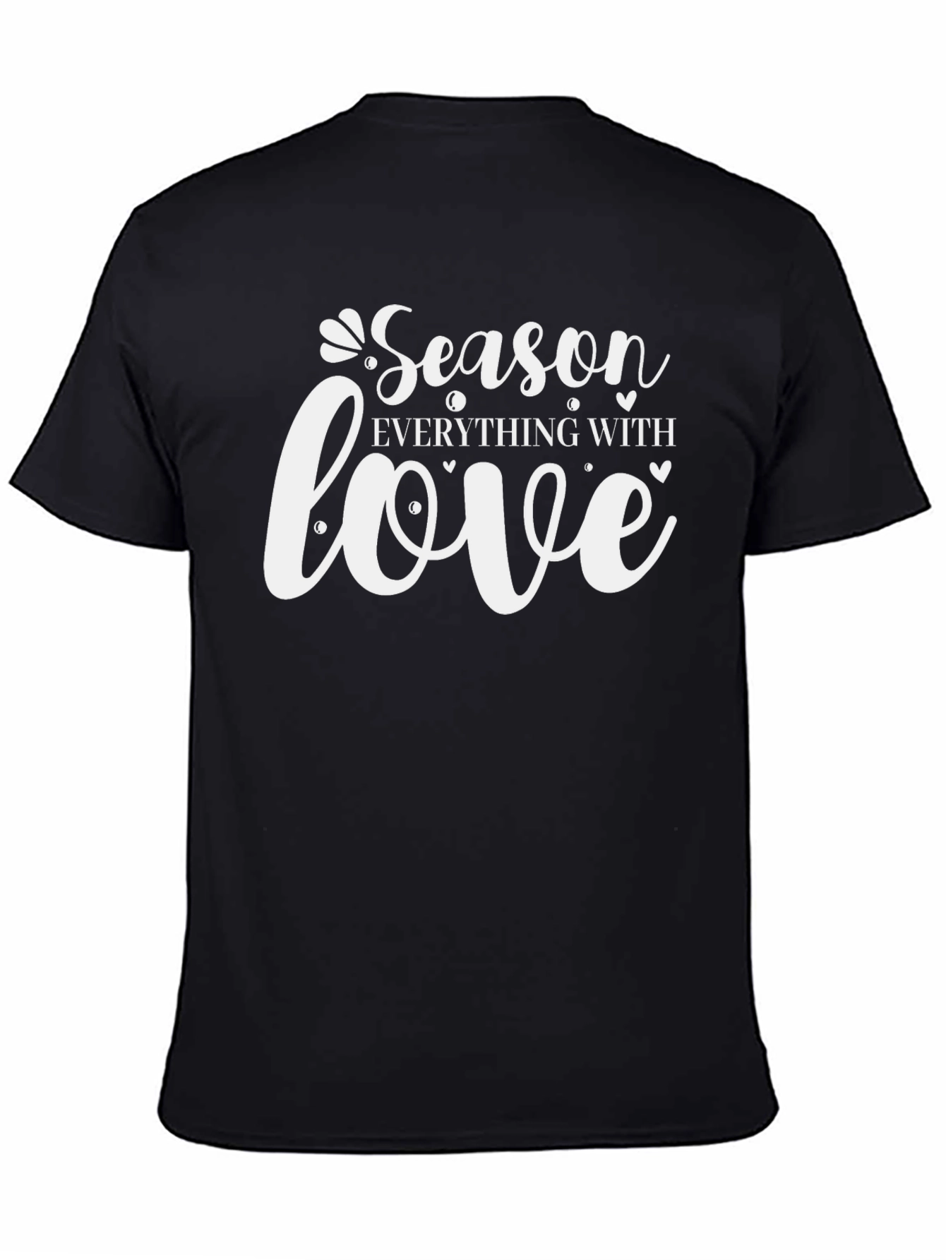 Season Everything With Love T-Shirt