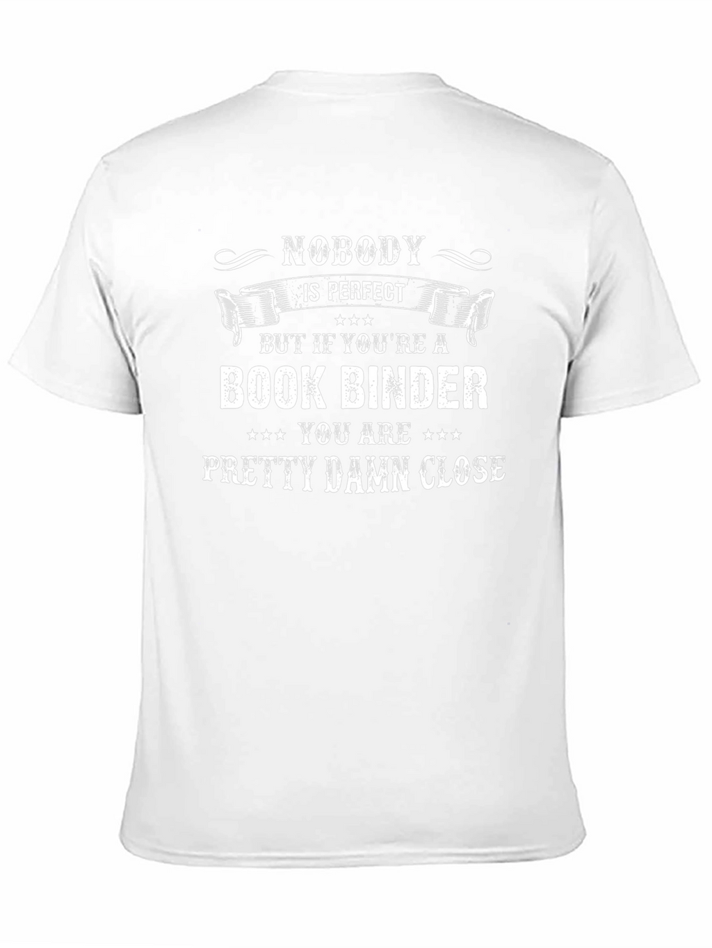 Book Binder T-Shirt - Nobodys Perfect Funny Tee