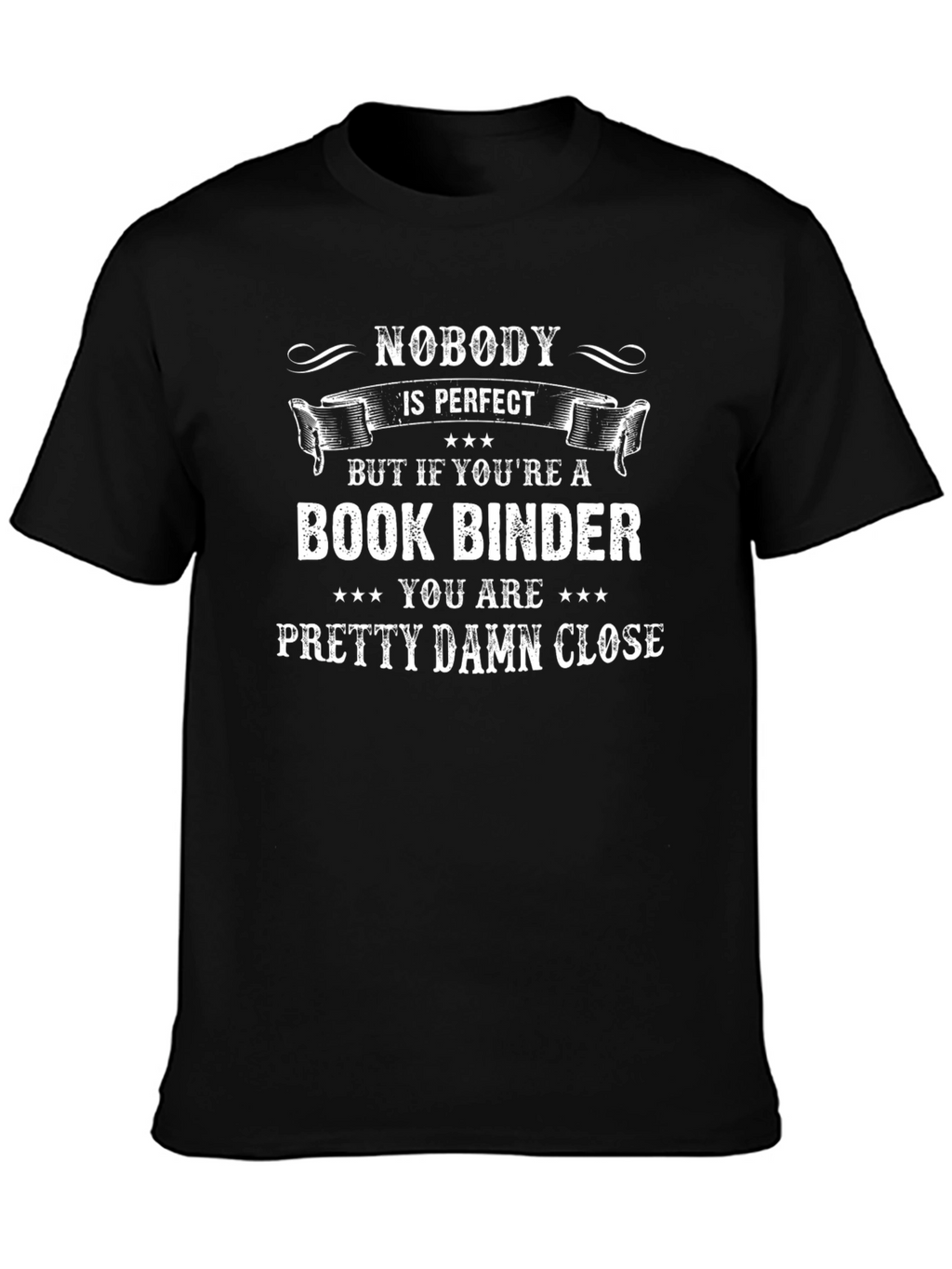 Book Binder T-Shirt - Nobodys Perfect Funny Tee