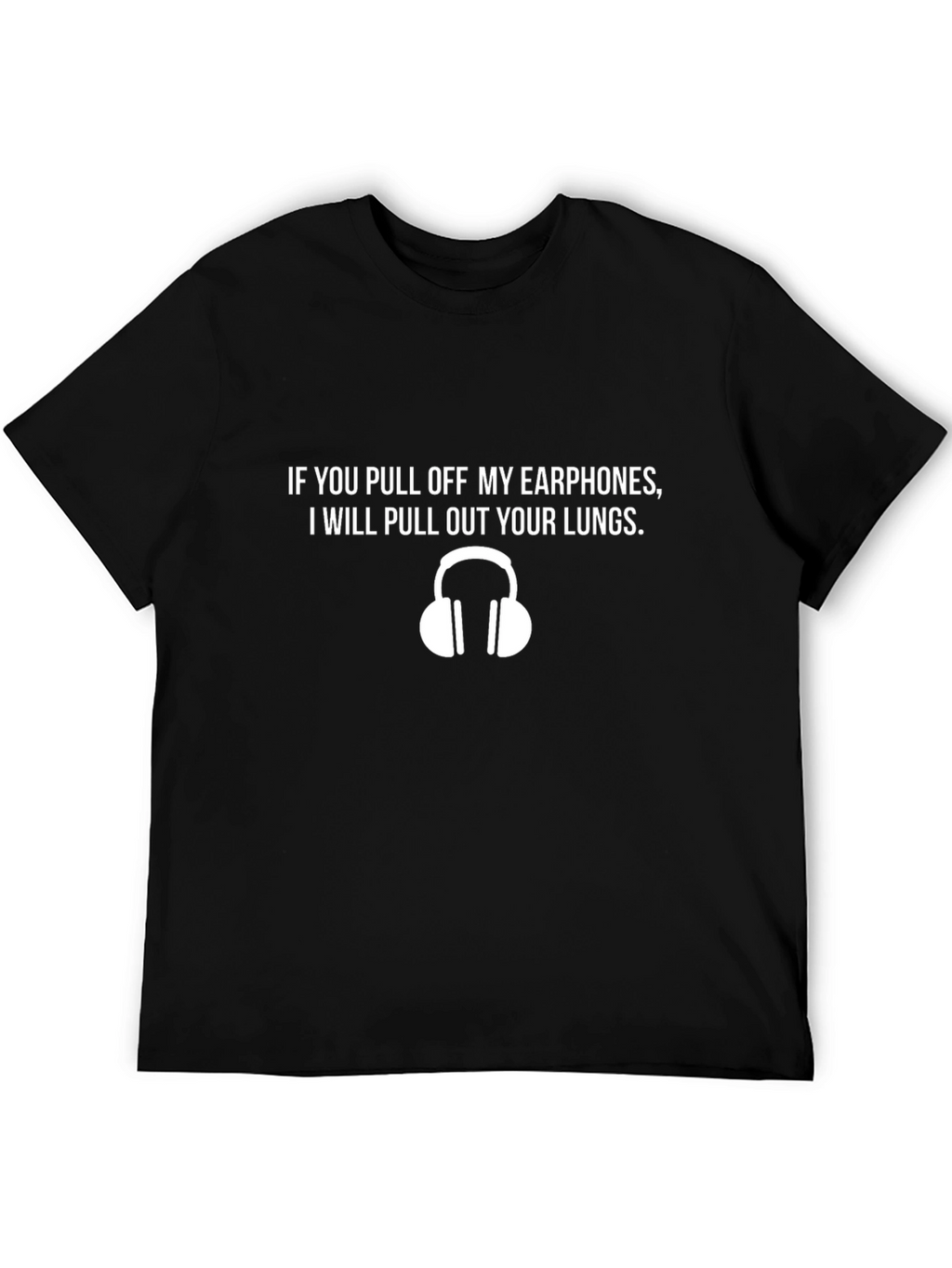 Earphone Threat T-Shirt - Pull Out Your Lungs!
