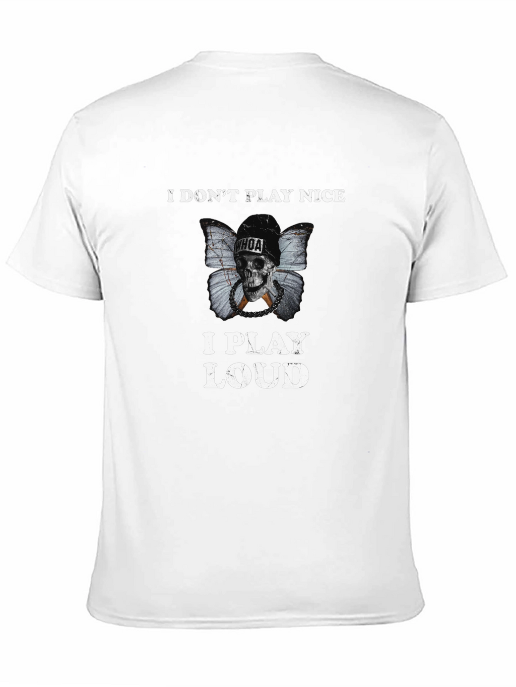 I Dont Play Nice I Play Loud Black T-Shirt