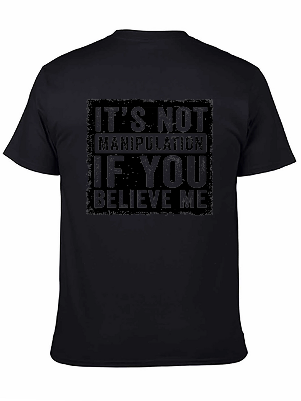 Funny Graphic Tee: Its Not Manipulation Shirt