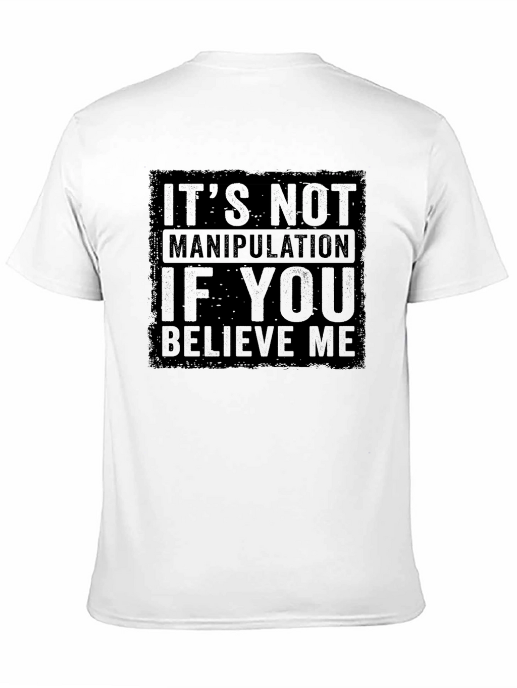 Funny Graphic Tee: Its Not Manipulation Shirt