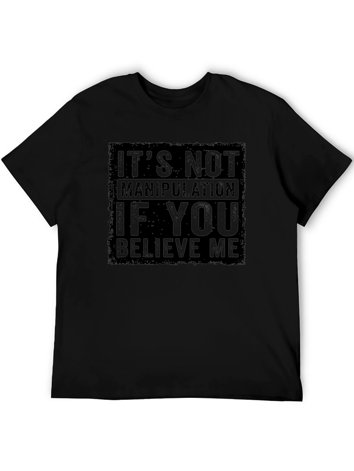 Funny Graphic Tee: Its Not Manipulation Shirt