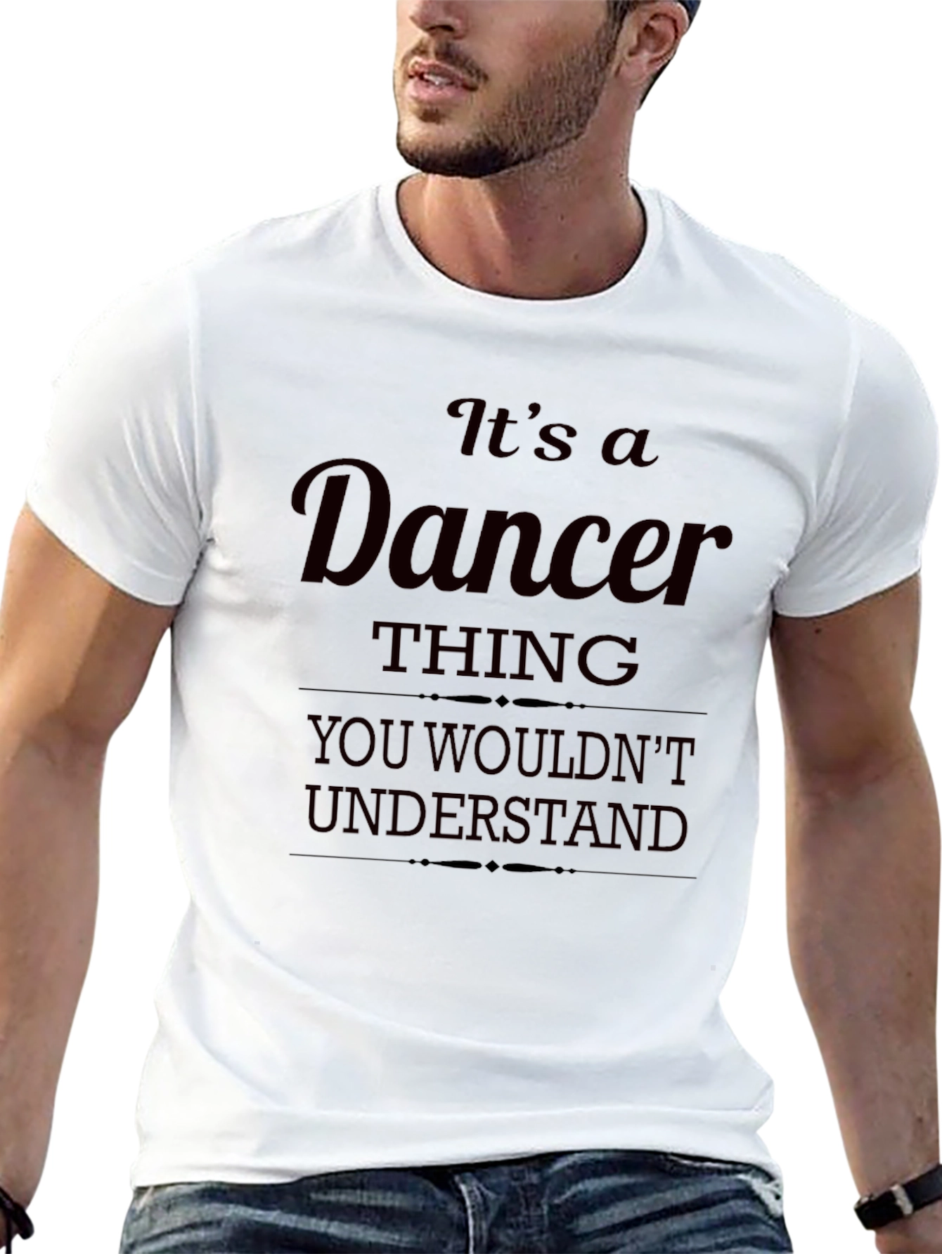 Dancer Thing T-Shirt - You Wouldnt Understand