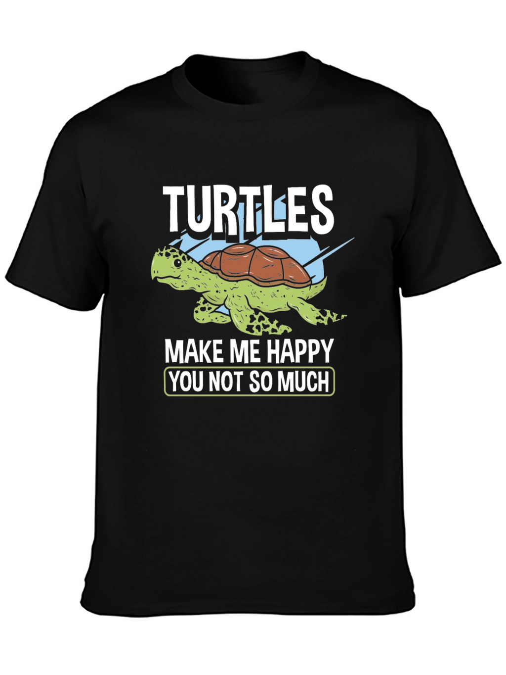 Turtles Make Me Happy T-Shirt