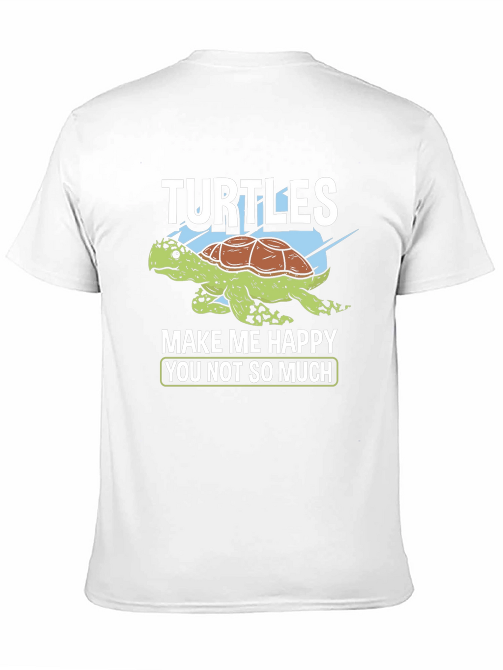 Turtles Make Me Happy T-Shirt