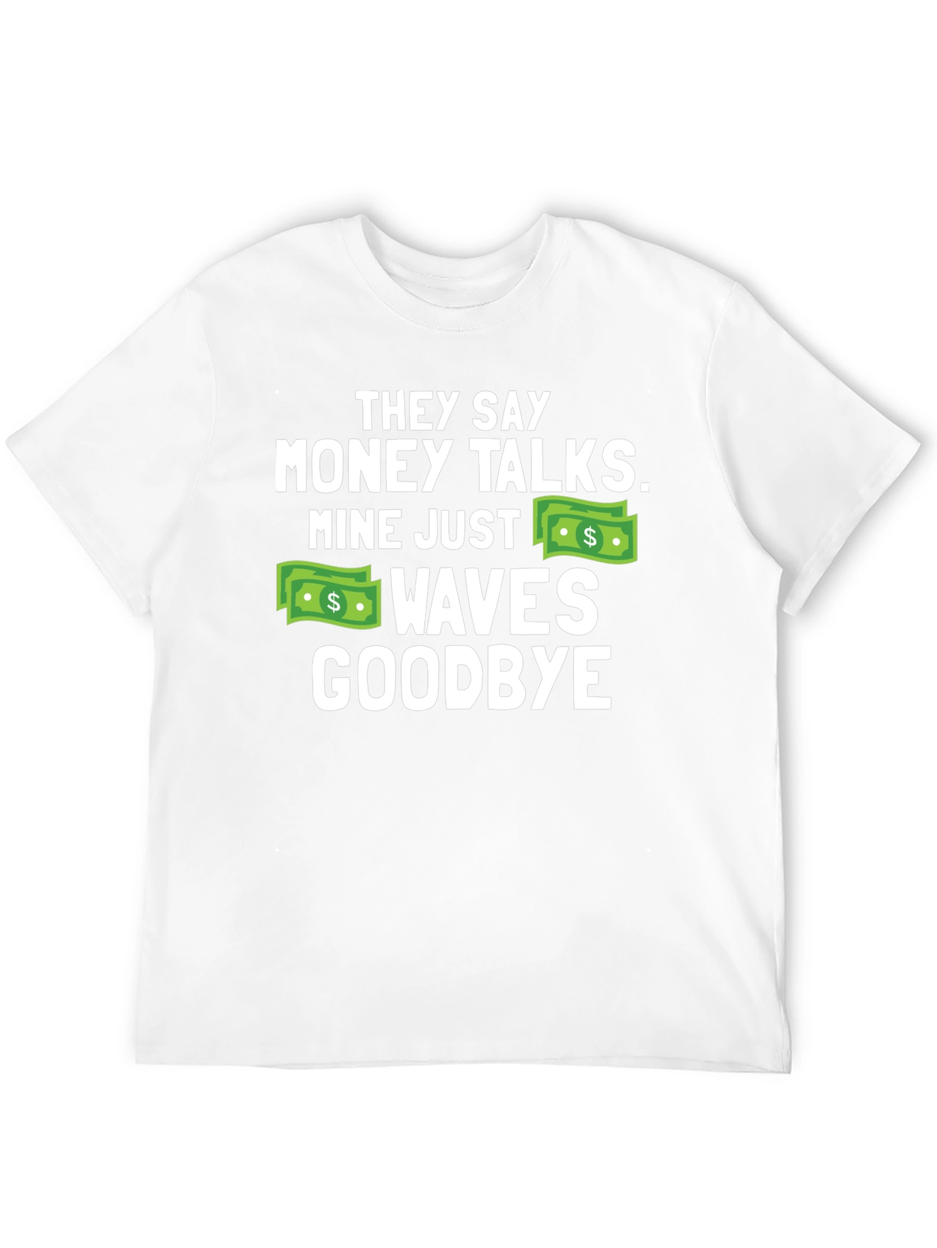 Money Talks Funny T-Shirt