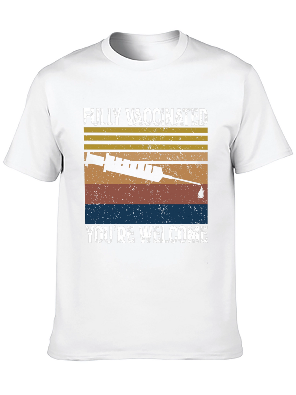 Fully Vaccinated Youre Welcome T-Shirt