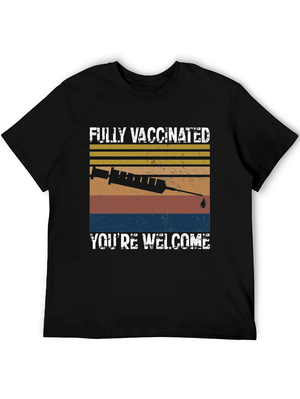 Fully Vaccinated Youre Welcome T-Shirt