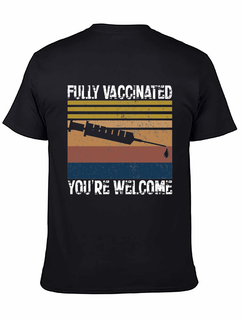 Fully Vaccinated Youre Welcome T-Shirt
