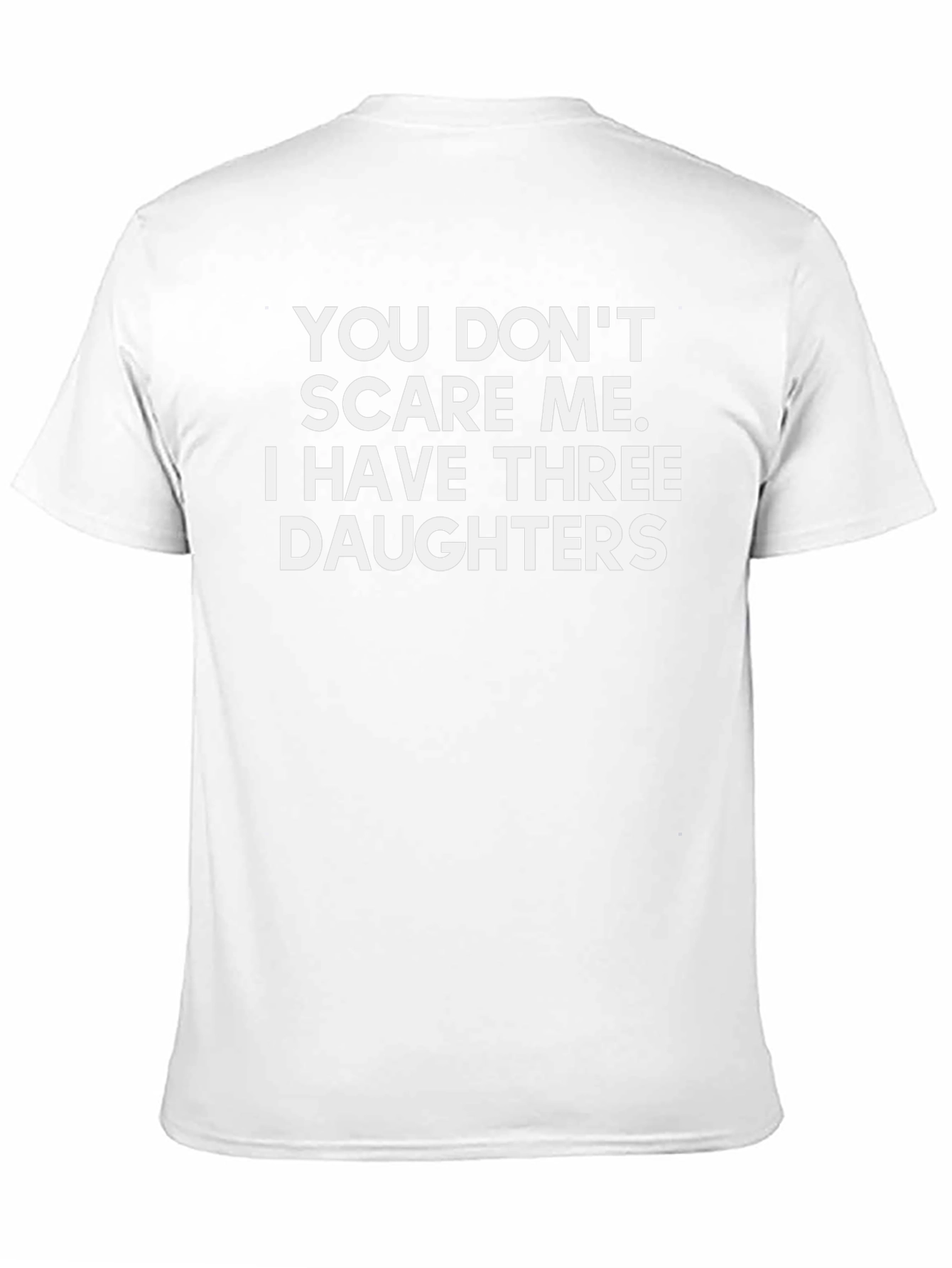 Funny Dad T-Shirt: Three Daughters No Fear!