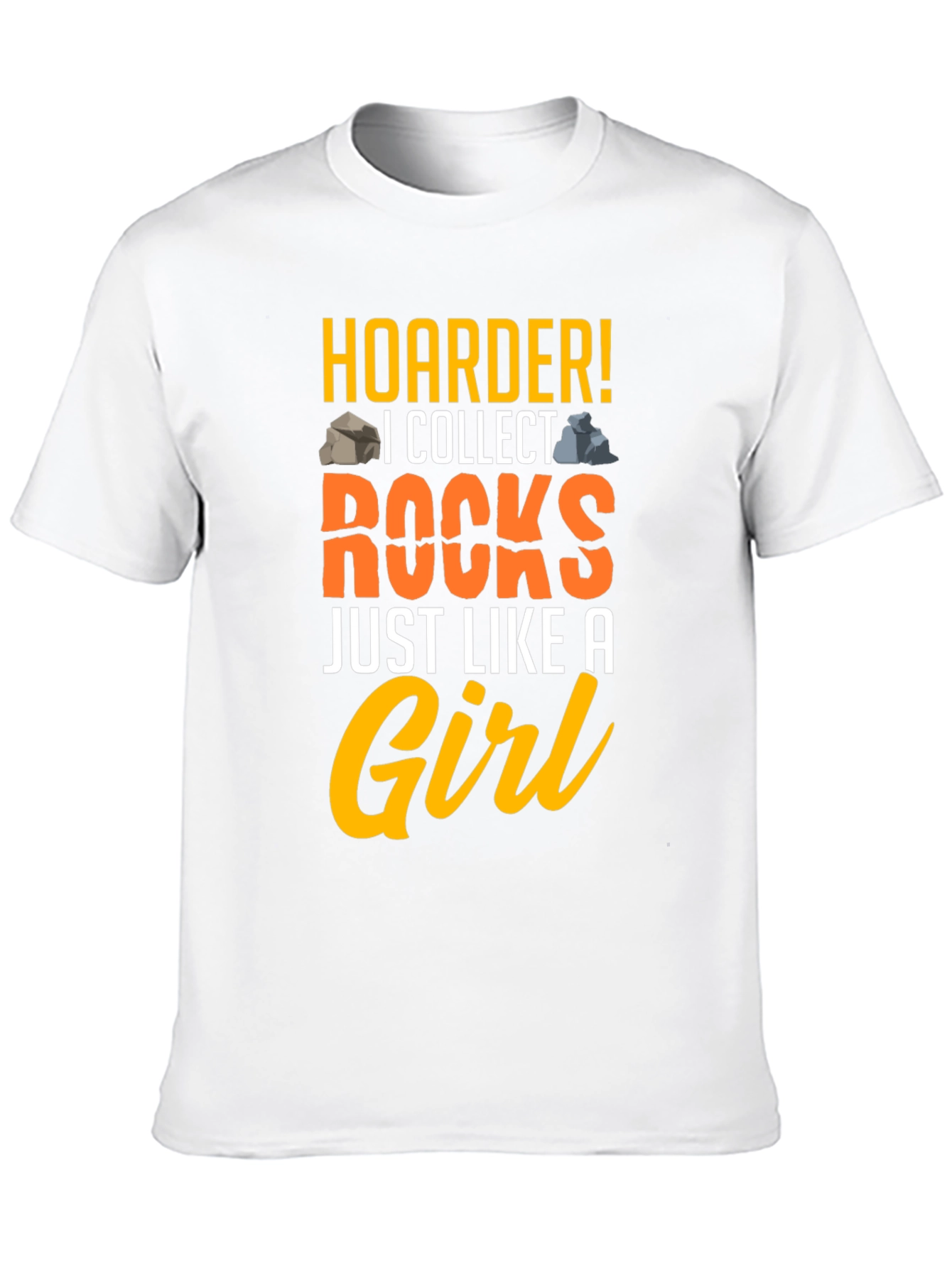 Hoarder! I Collect Rocks Graphic T-Shirt