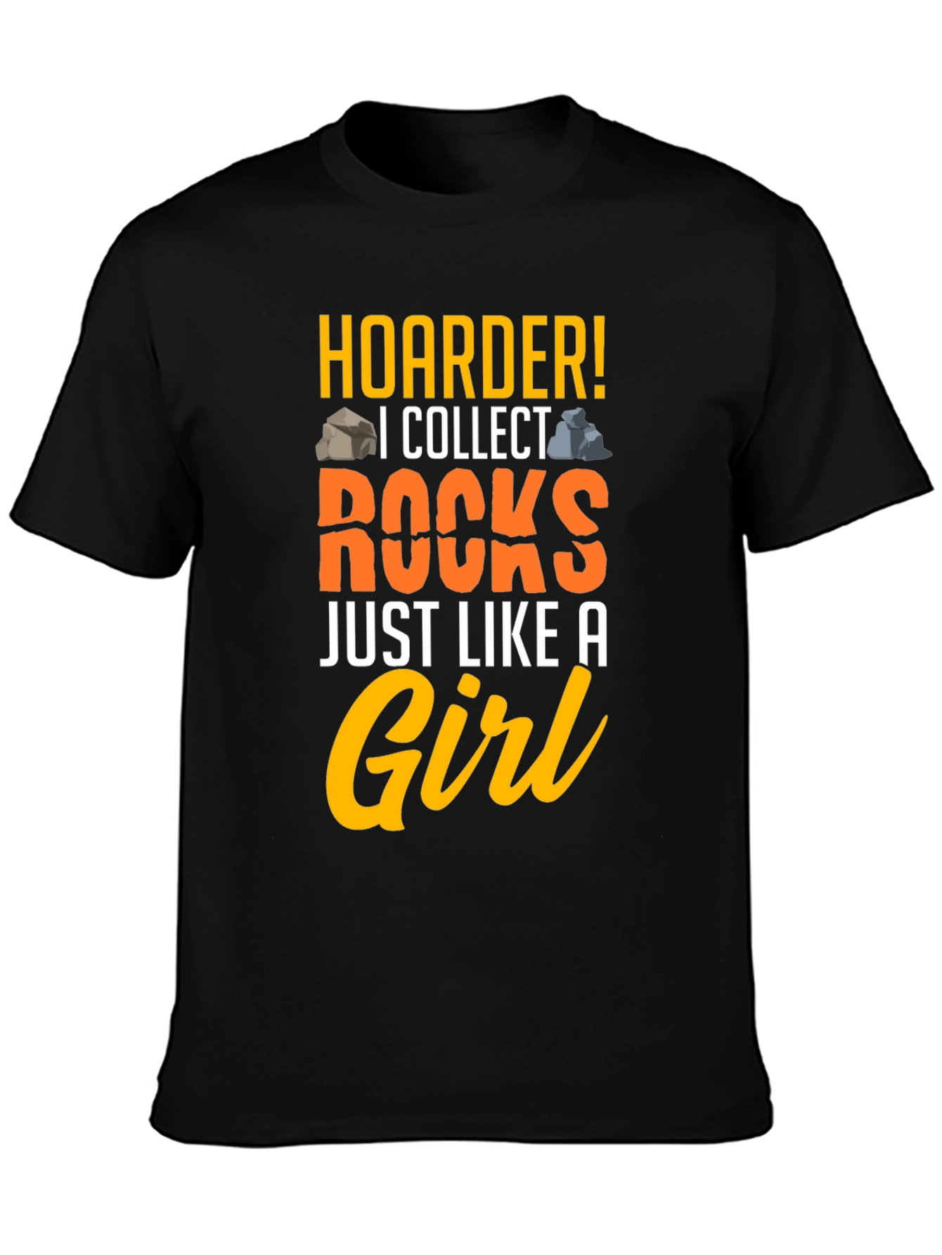 Hoarder! I Collect Rocks Graphic T-Shirt