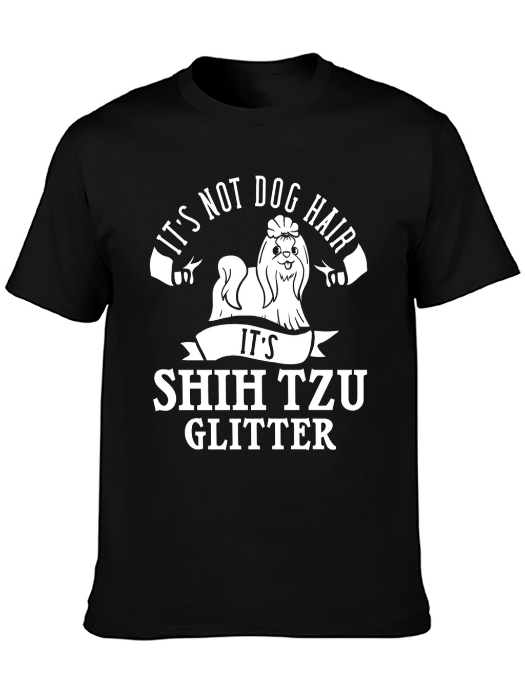 Its Shih Tzu Glitter T-Shirt Funny Dog Lover Tee