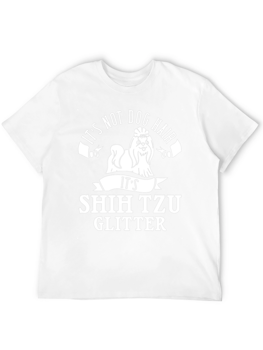 Its Shih Tzu Glitter T-Shirt Funny Dog Lover Tee