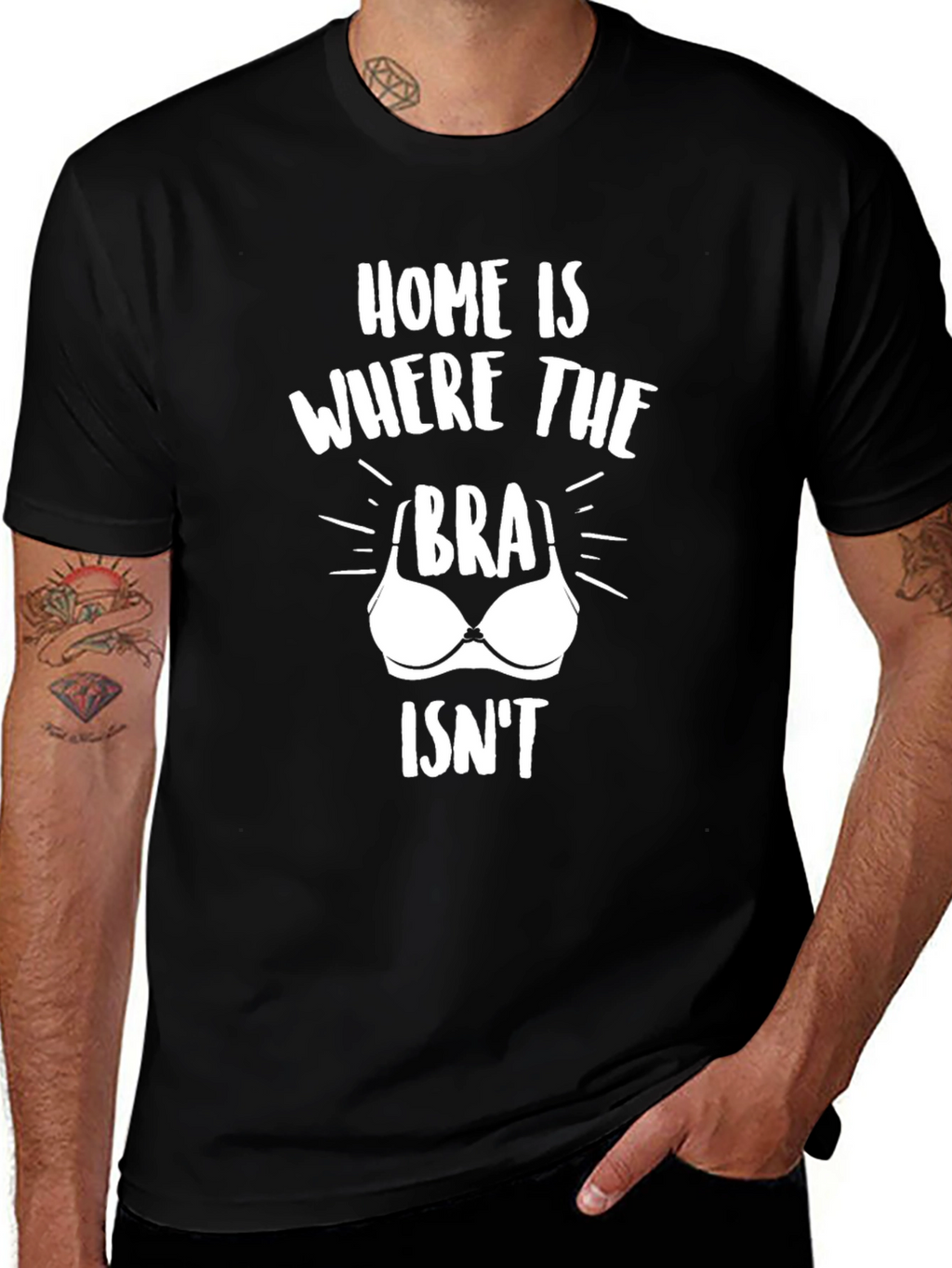 Home Is Where The Bra Isnt T-Shirt Funny