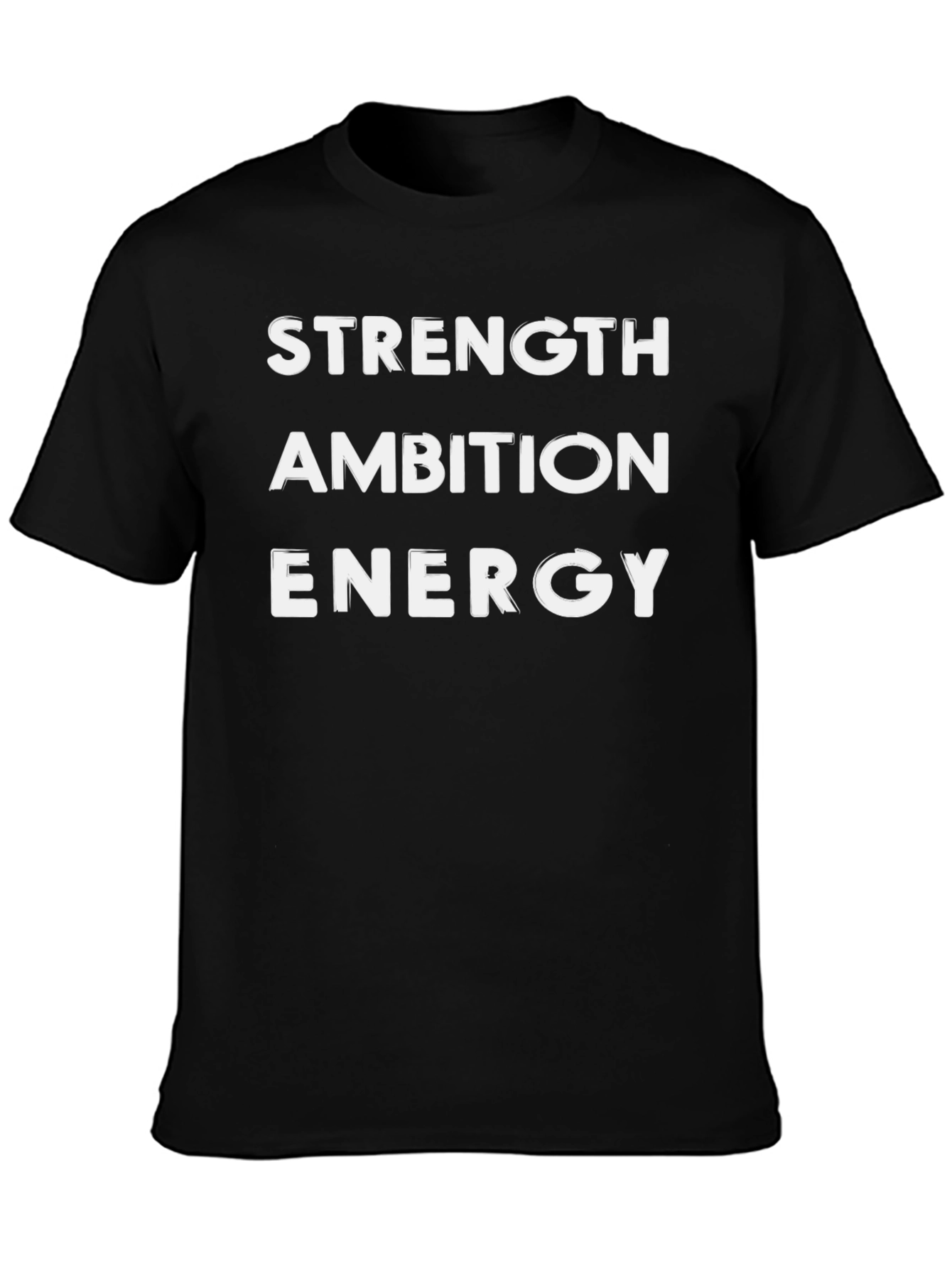Strength Ambition Energy T-Shirt - Motivational Tee