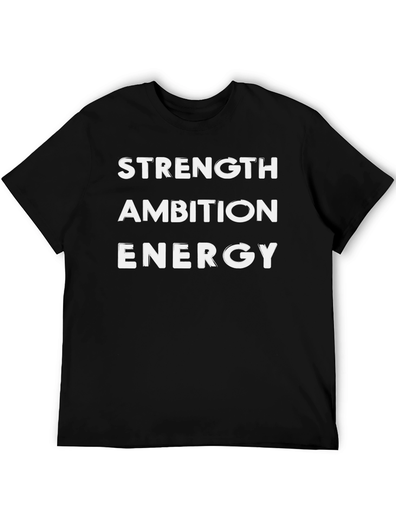 Strength Ambition Energy T-Shirt - Motivational Tee