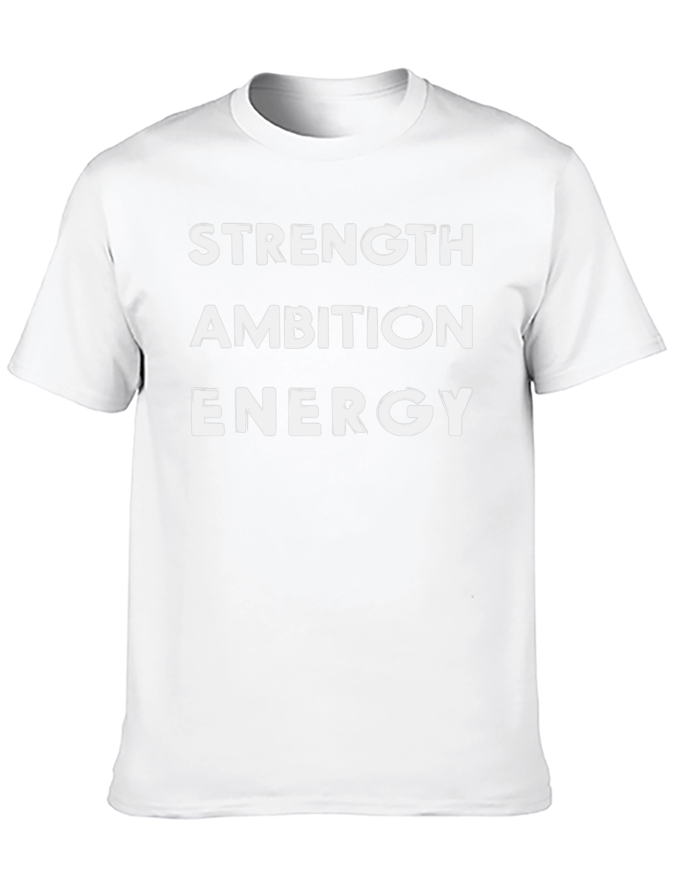 Strength Ambition Energy T-Shirt - Motivational Tee