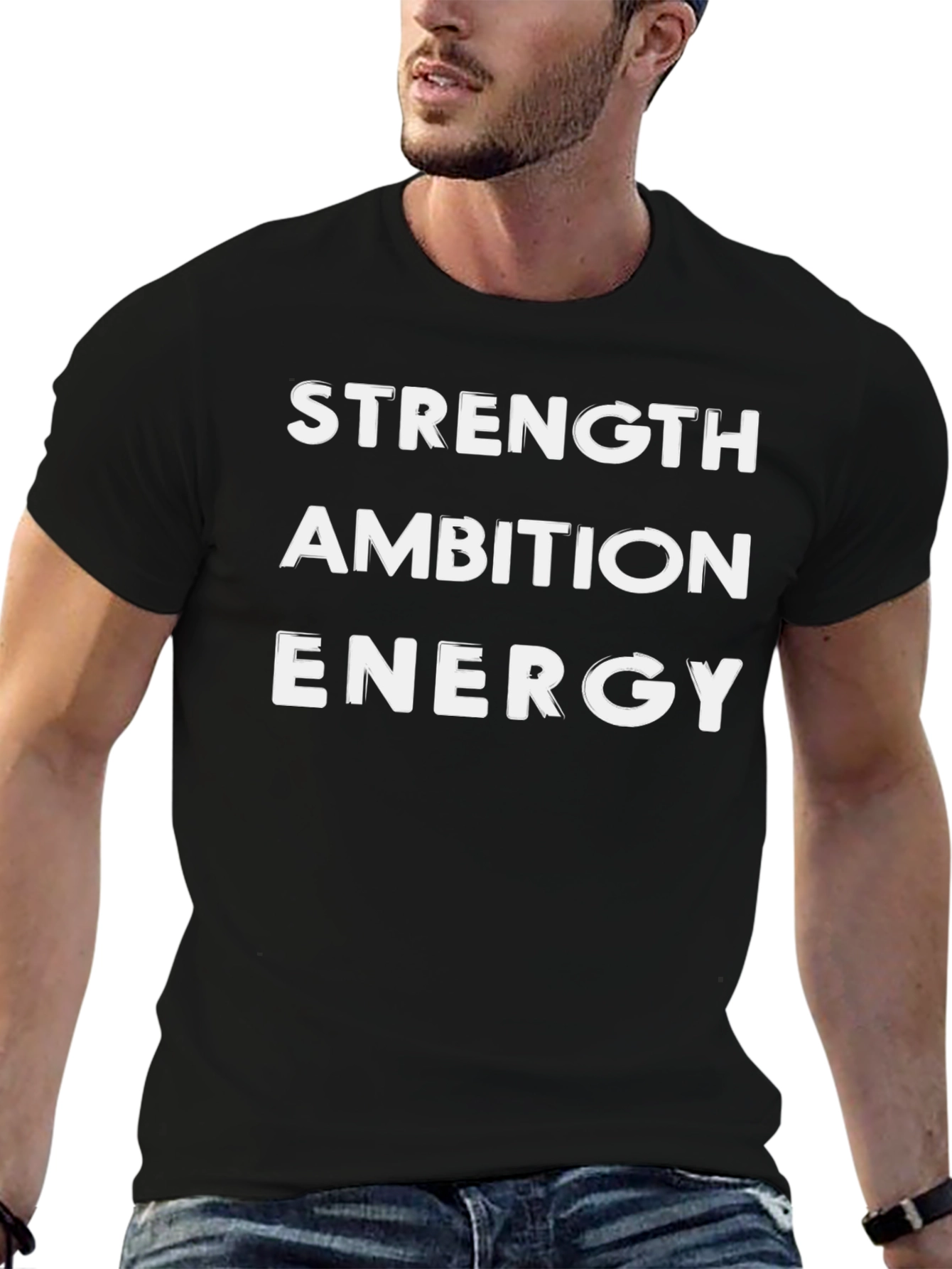 Strength Ambition Energy T-Shirt - Motivational Tee