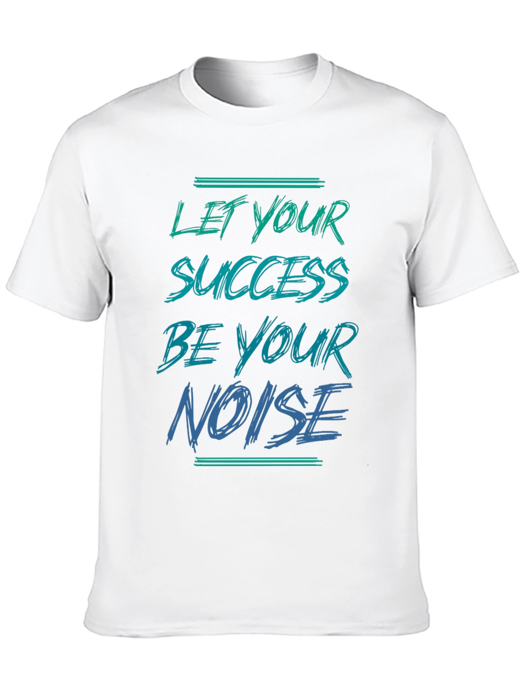 Success is Your Noise T-Shirt
