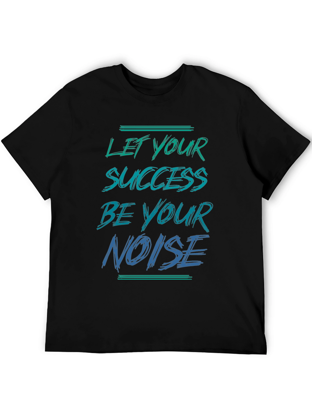 Success is Your Noise T-Shirt