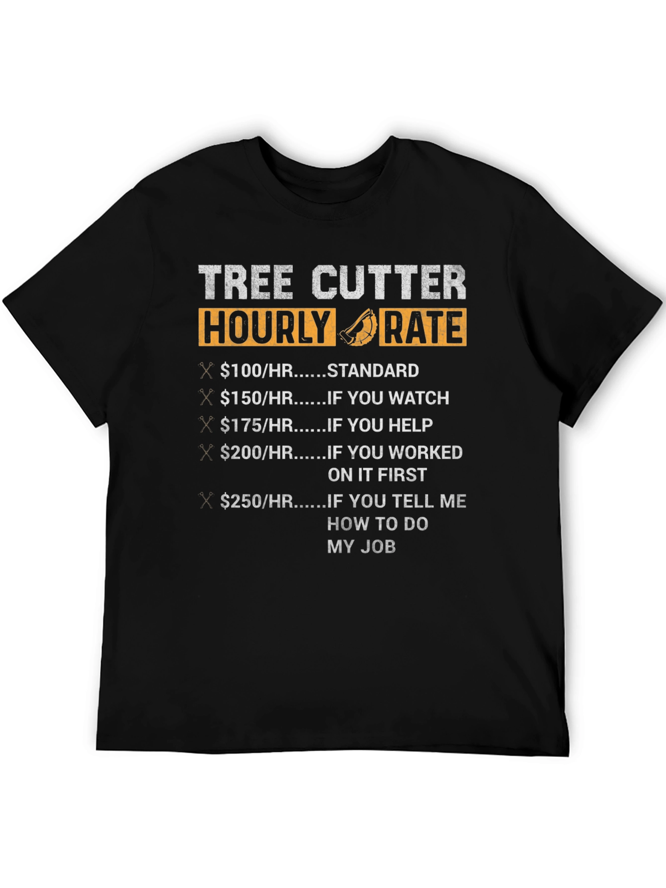 Tree Cutter Hourly Rate Funny Black T-Shirt