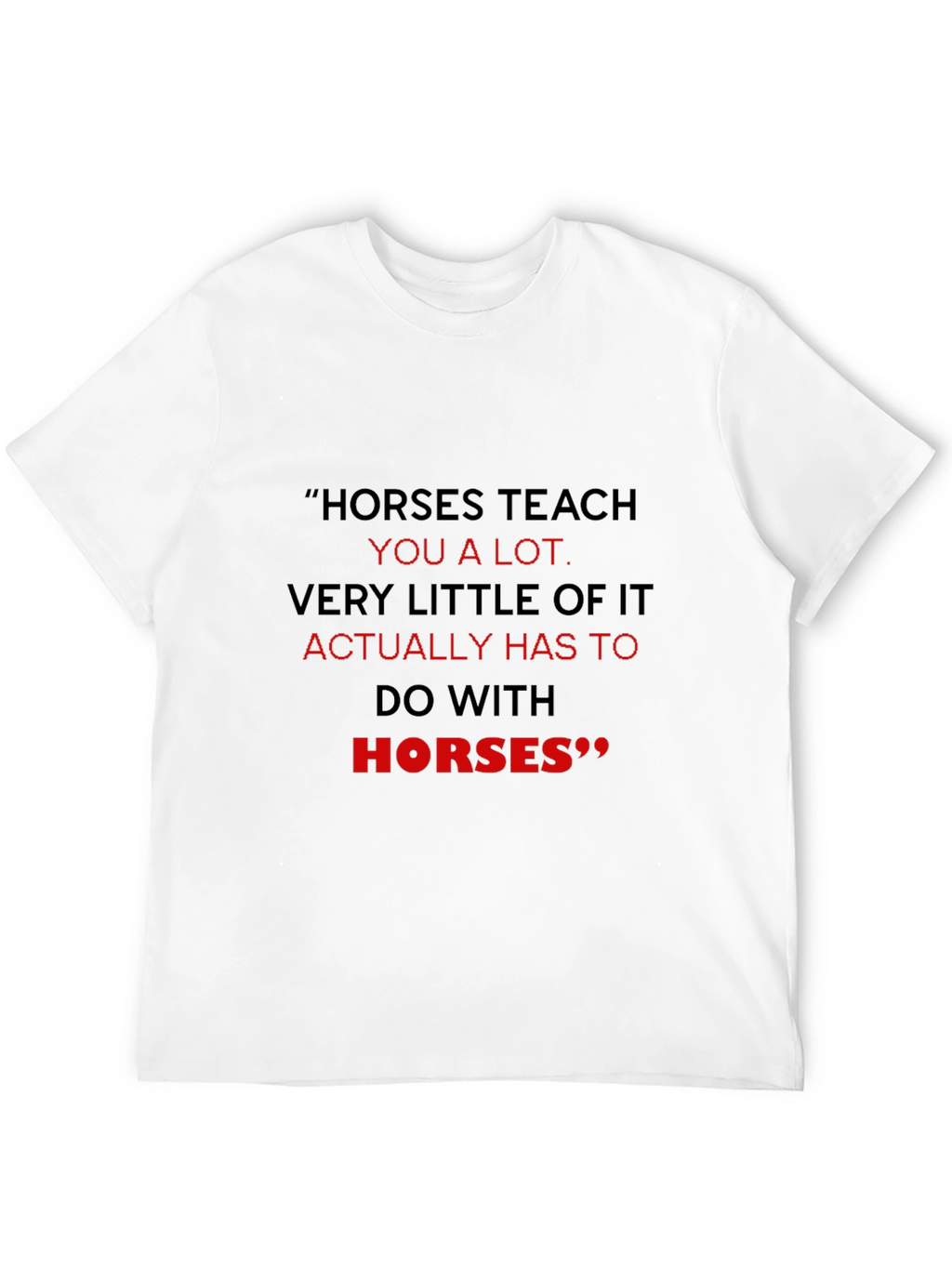 Horses Teach You T-Shirt Funny Equestrian Tee
