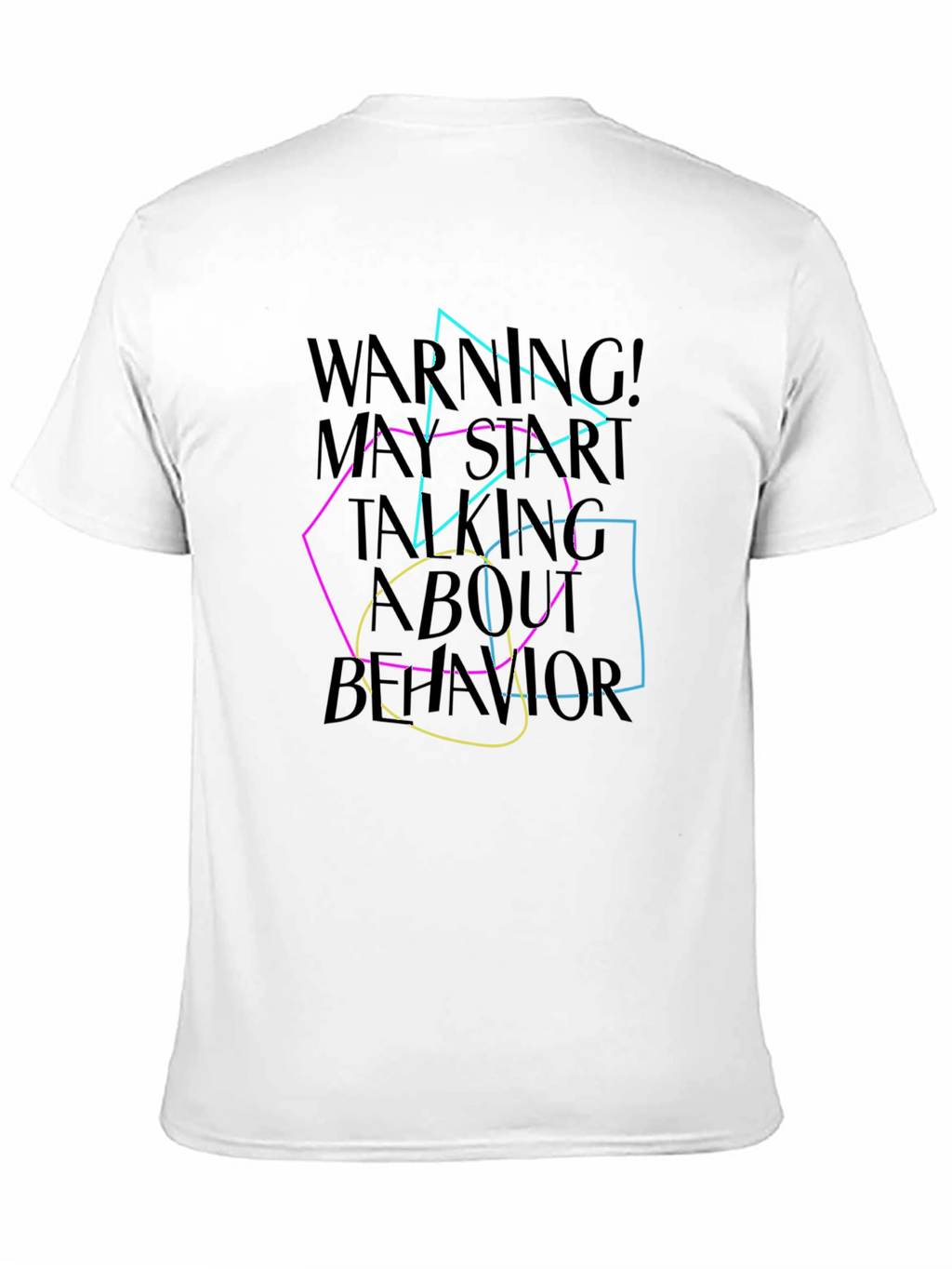 Warning May Start Talking About Behavior T-Shirt