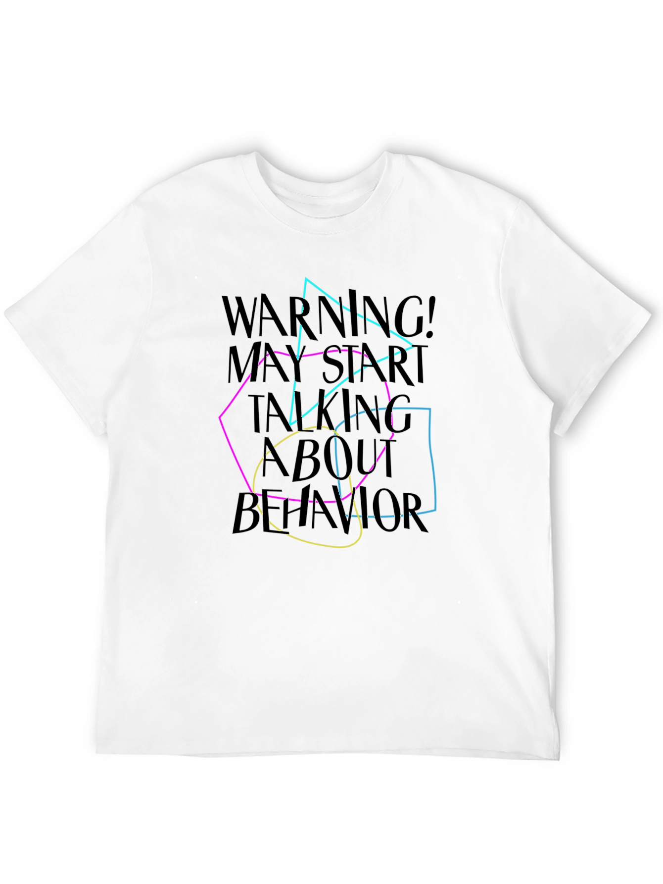 Warning May Start Talking About Behavior T-Shirt