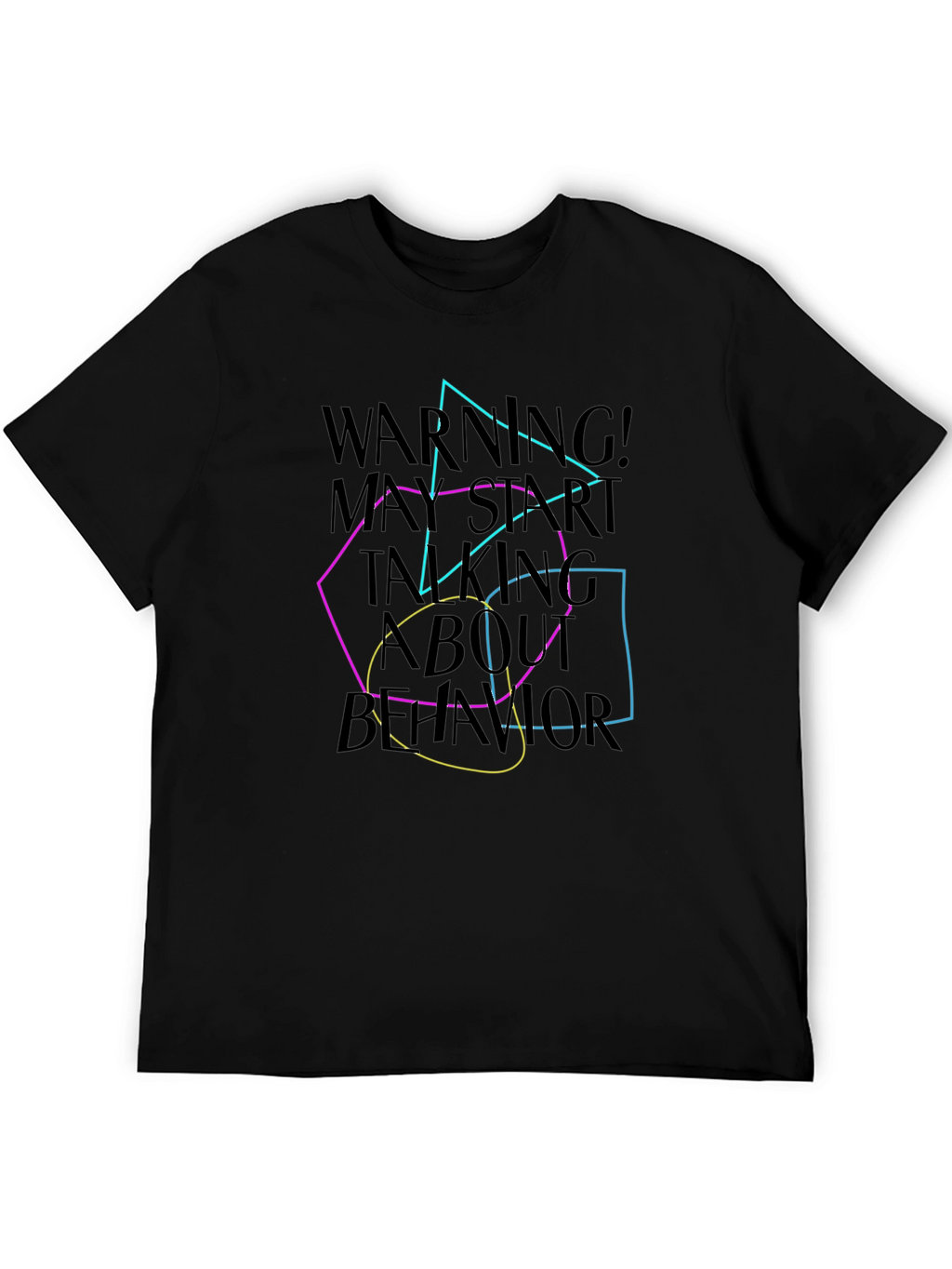Warning May Start Talking About Behavior T-Shirt