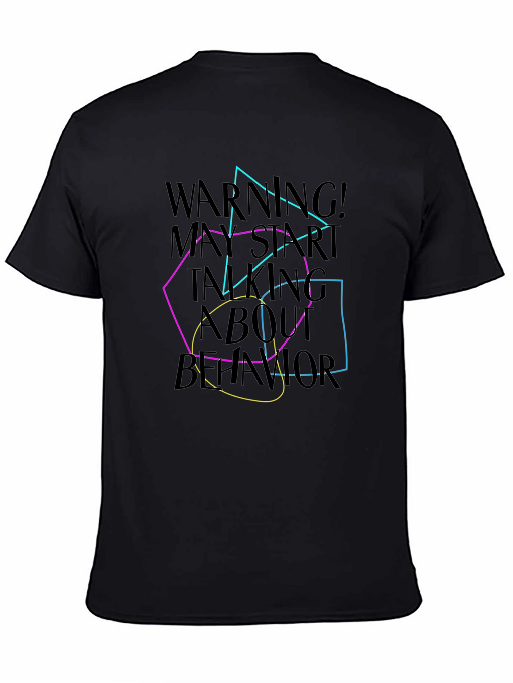 Warning May Start Talking About Behavior T-Shirt