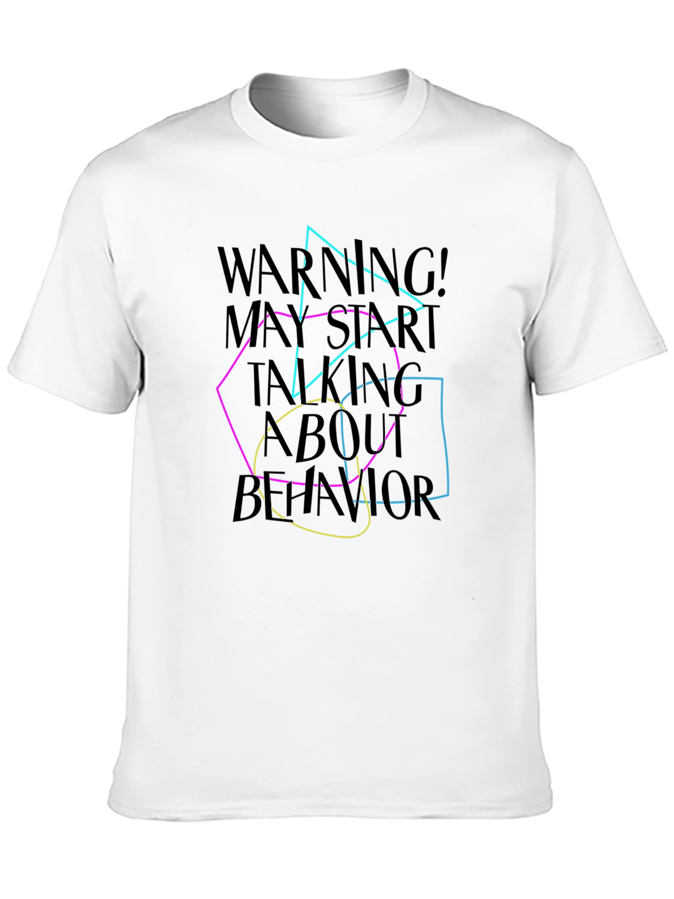 Warning May Start Talking About Behavior T-Shirt