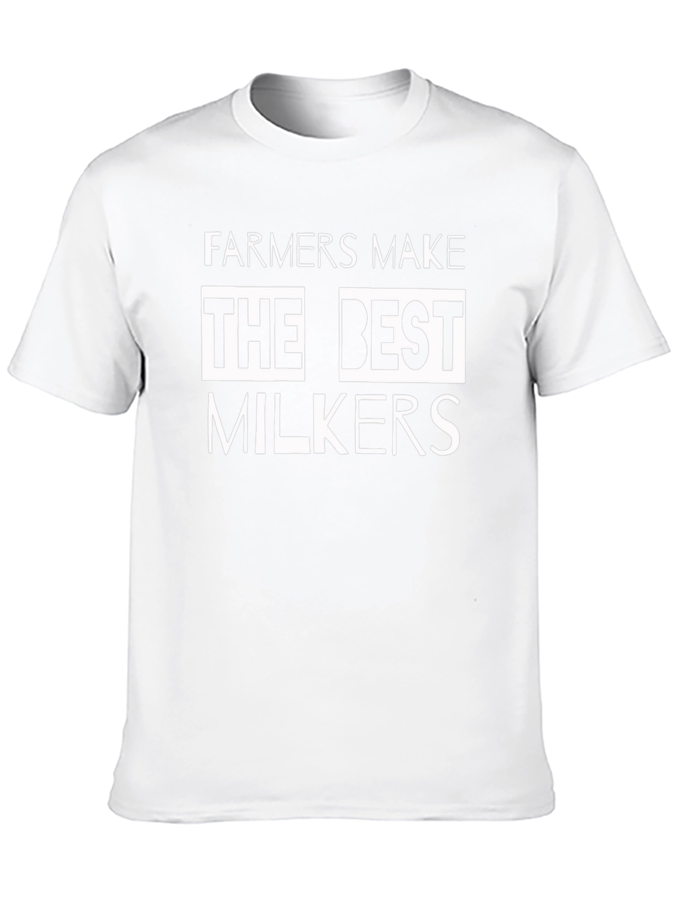 Farmers Make The Best Milkers T-Shirt