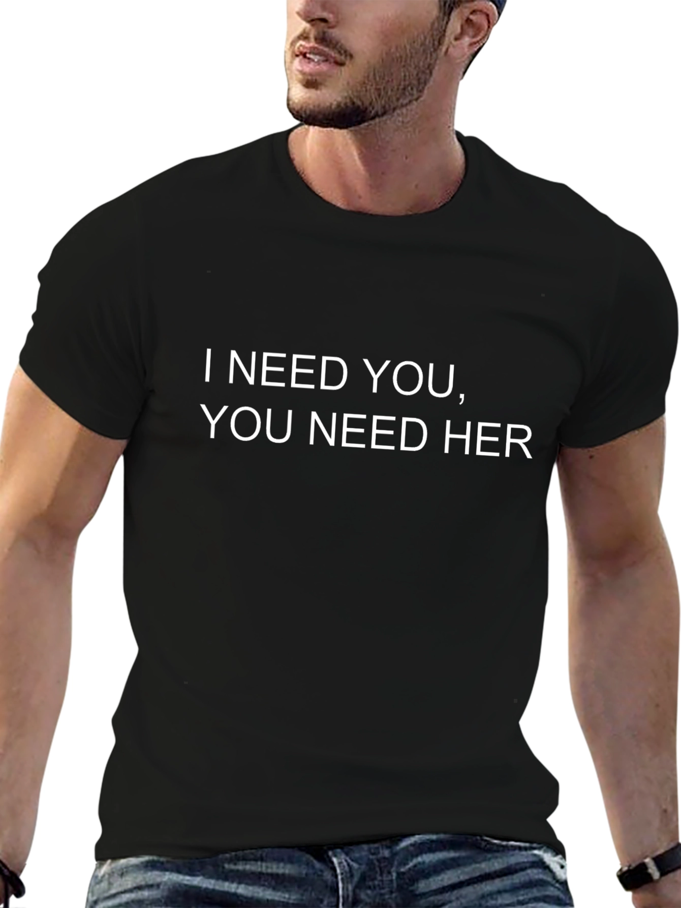 I Need You T-Shirt Funny Graphic Tee