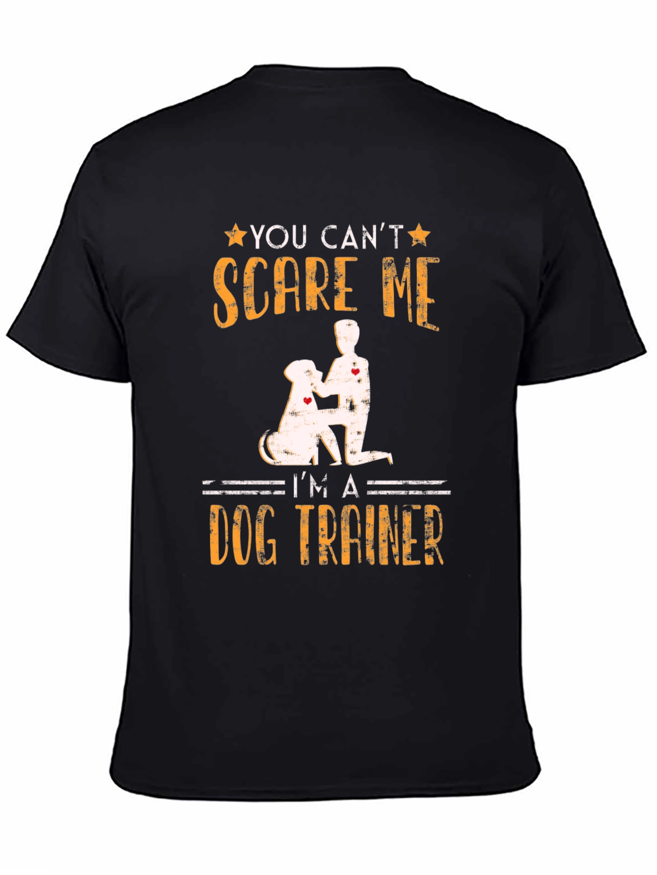 Dog Trainer T-Shirt - You Cant Scare Me!