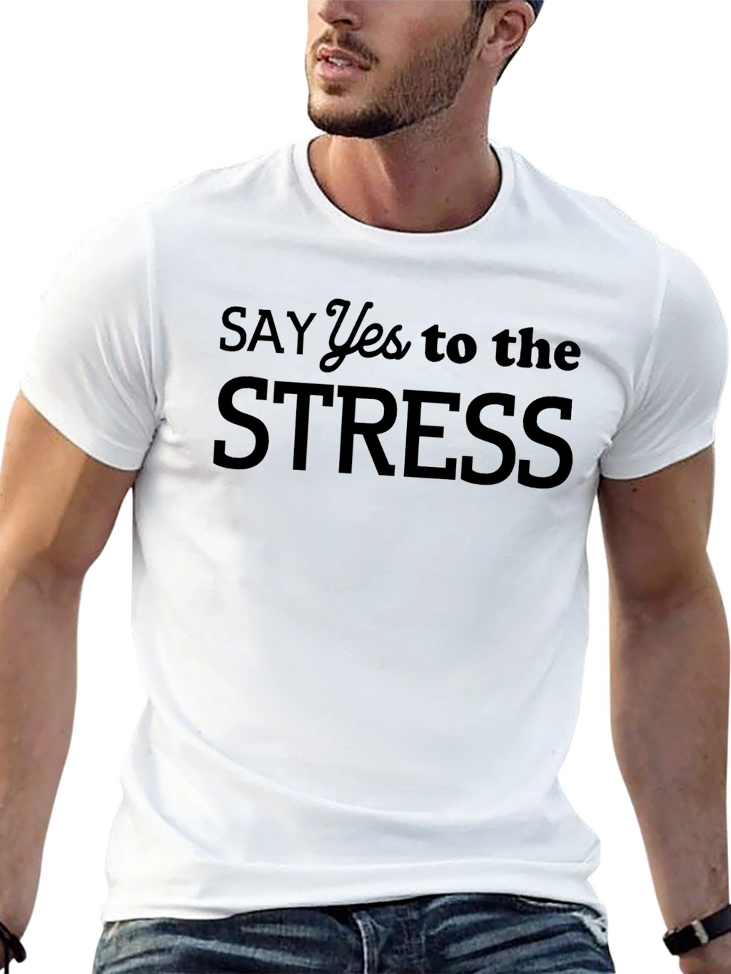 Say Yes to the Stress Black T-Shirt