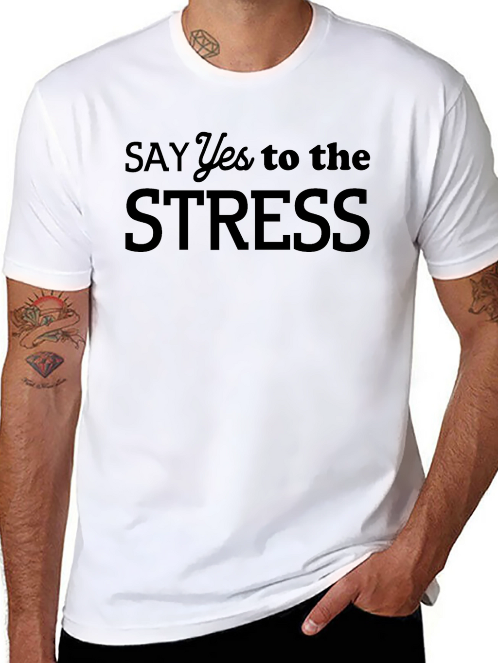 Say Yes to the Stress Black T-Shirt
