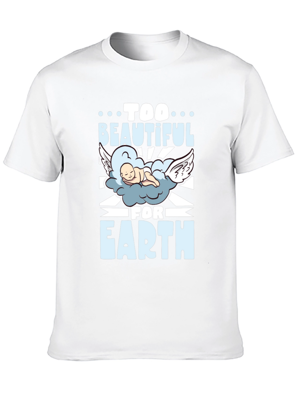 Too Beautiful For Earth Graphic T-Shirt