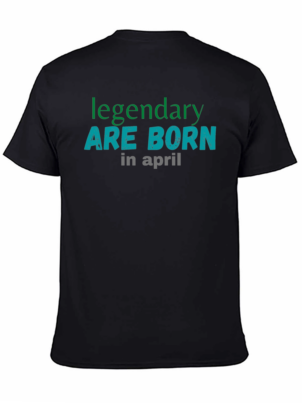 Legendary Born in April Graphic T-Shirt