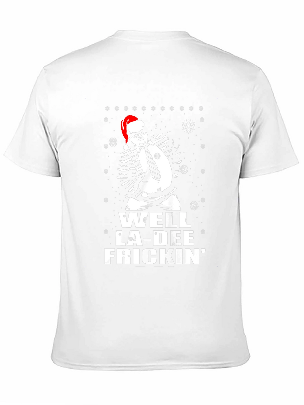 Well La-Dee Frickin Christmas Tee