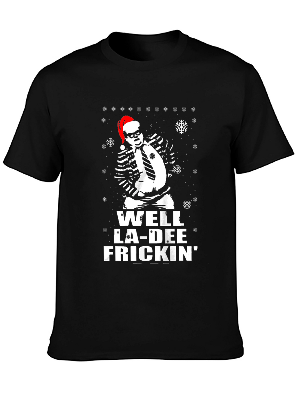 Well La-Dee Frickin Christmas Tee