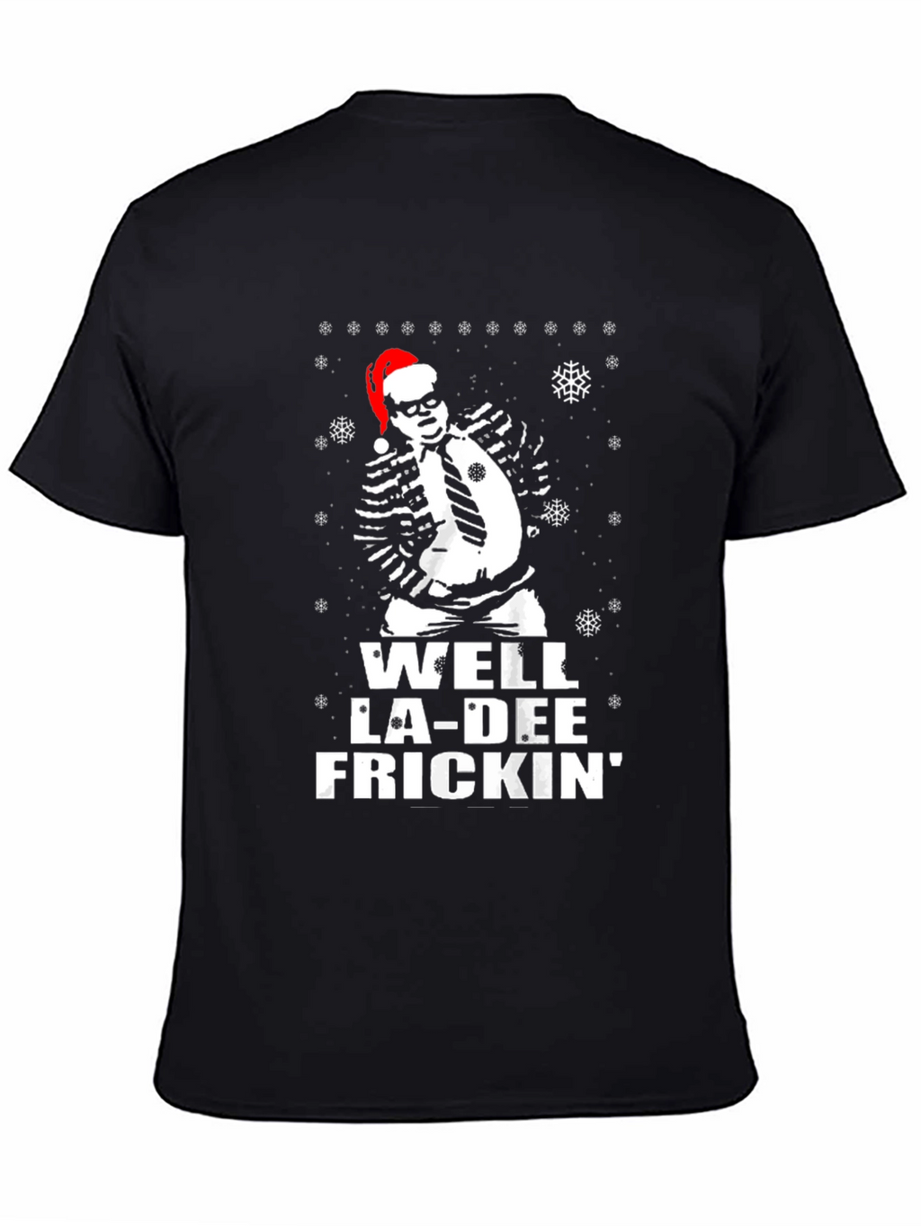 Well La-Dee Frickin Christmas Tee