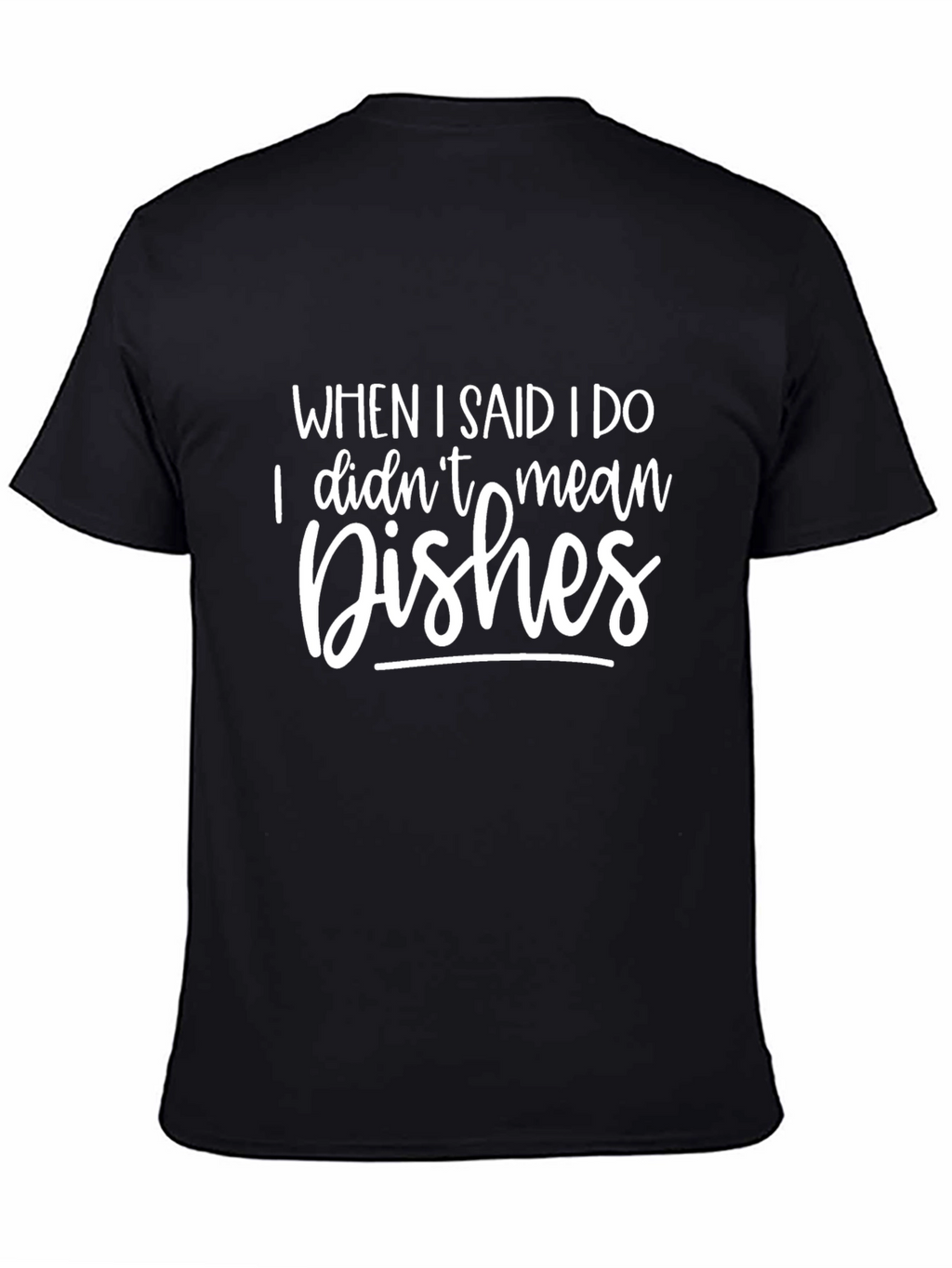 Funny I Do Dish Humor Graphic T-Shirt