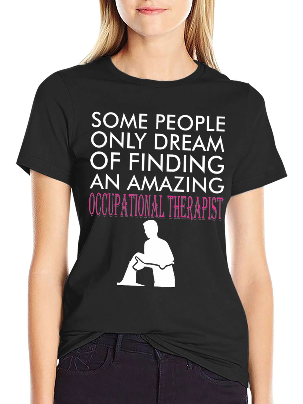 Occupational Therapist T-Shirt - Dream Job Apparel