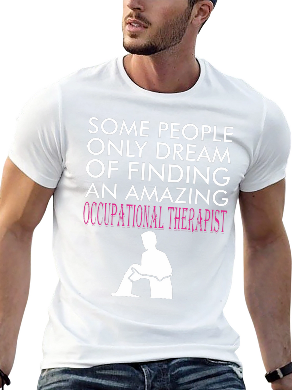 Occupational Therapist T-Shirt - Dream Job Apparel