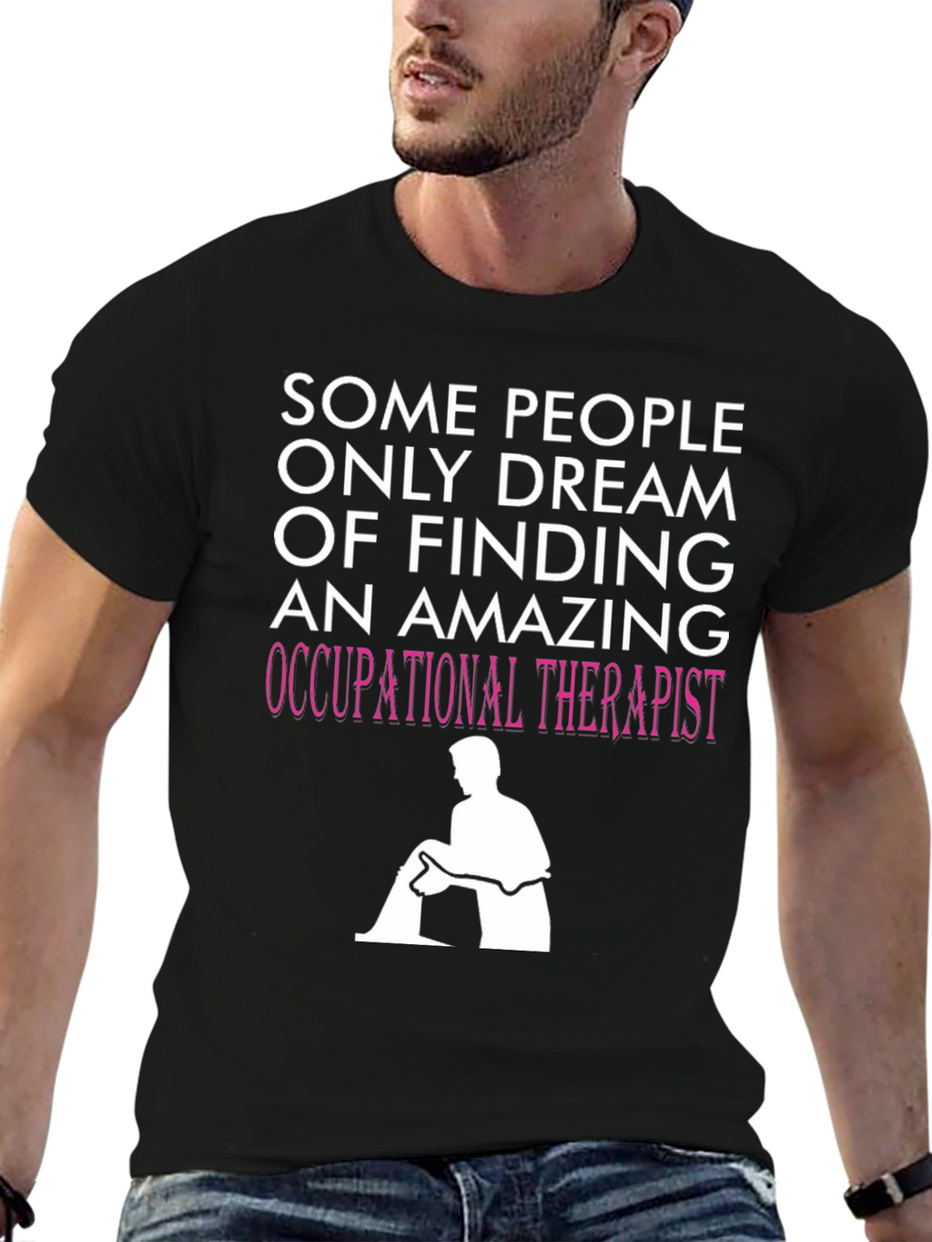 Occupational Therapist T-Shirt - Dream Job Apparel