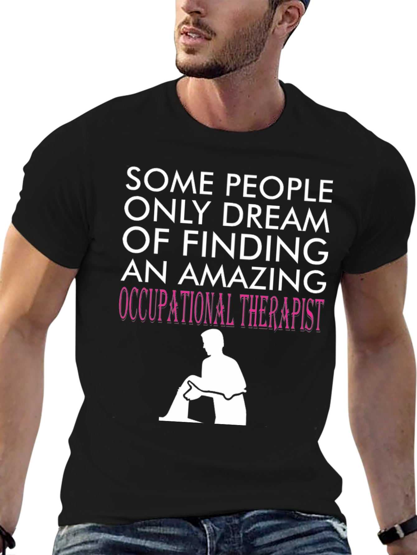 Occupational Therapist T-Shirt - Dream Job Apparel